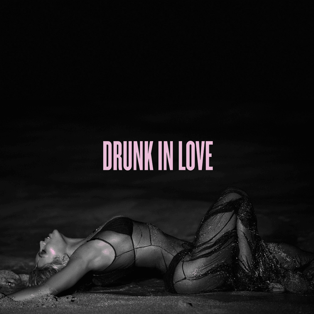 Drunk In Love (feat. Jay-Z)